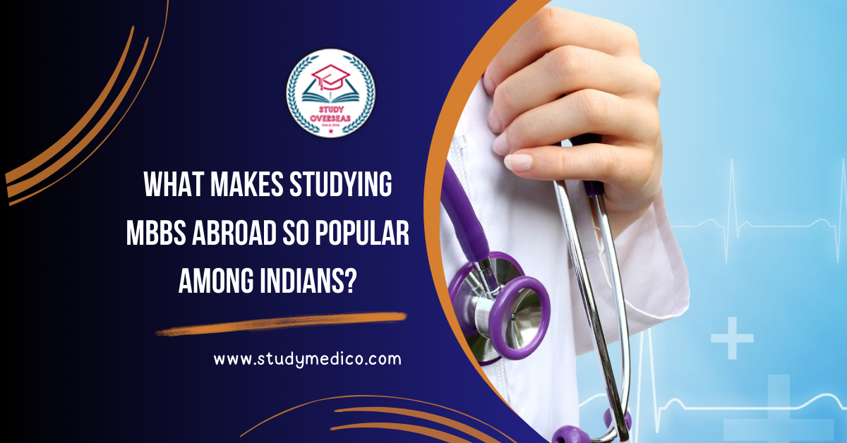 blog329-What Makes Studying MBBS Abroad So Popular Among Indians.png